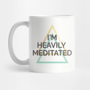 I'M HEAVILY MEDITATED Mug